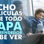 OCHO PELÍCULAS QUE TODO PAPÁ EMPRENDEDOR DEBE VER