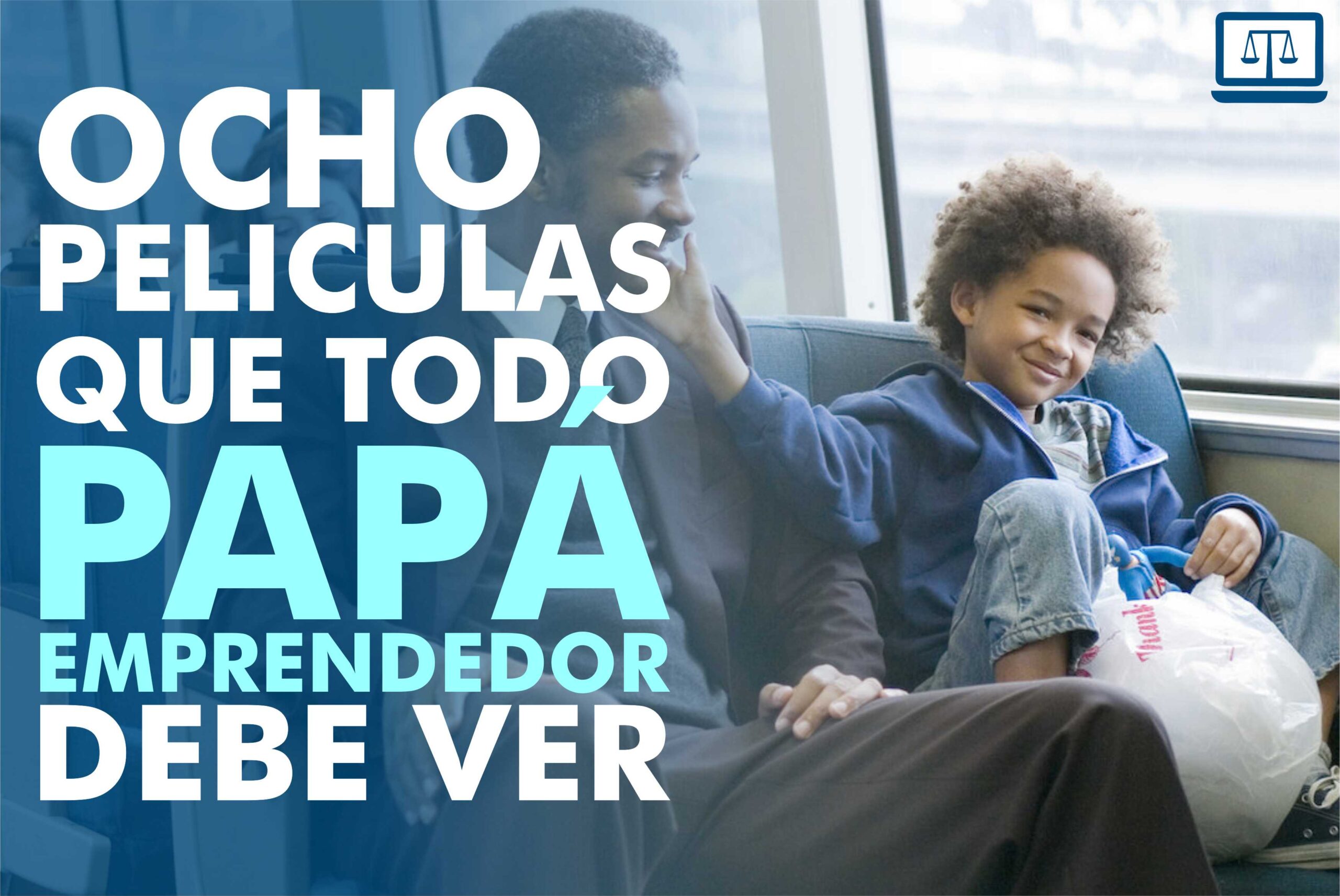 OCHO PELÍCULAS QUE TODO PAPÁ EMPRENDEDOR DEBE VER